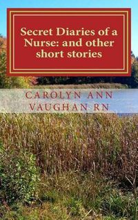 Cover image for Secret Diaries of a Nurse: and other short stories