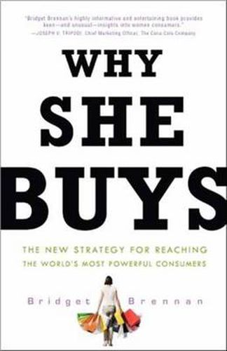 Why She Buys: The New Strategy for Reaching the World's Most Powerful Consumers