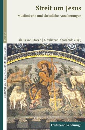 Cover image for Streit Um Jesus: Muslimische Und Christliche Annaherungen