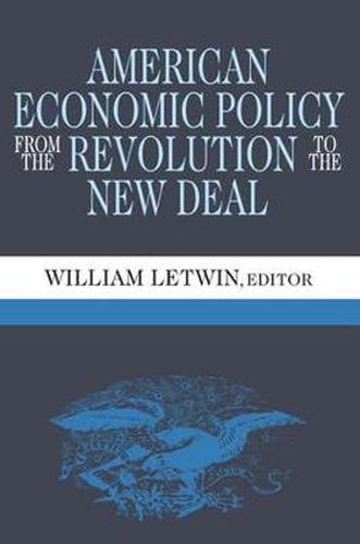 Cover image for American Economic Policy from the Revolution to the New Deal