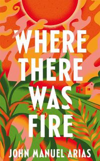 Cover image for Where There Was Fire