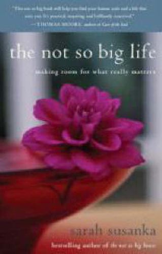 The Not So Big Life: Making Room for What Really Matters