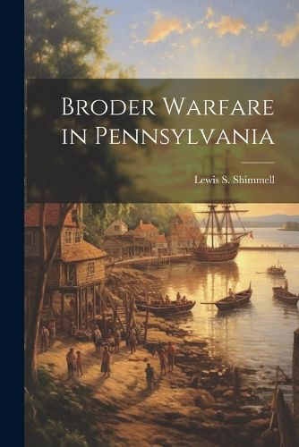 Cover image for Broder Warfare in Pennsylvania