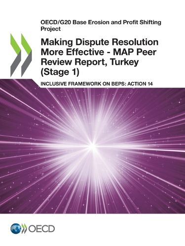 Cover image for Making dispute resolution more effective: MAP peer review report, Turkey (Stage 1), inclusive framework on BEPs, Action 14