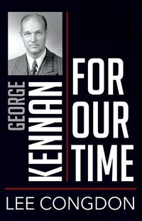 Cover image for George Kennan for Our Time