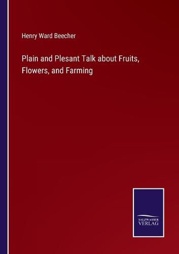 Cover image for Plain and Plesant Talk about Fruits, Flowers, and Farming