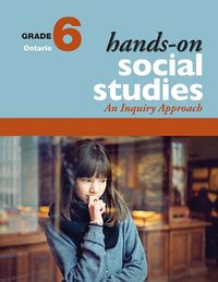 Cover image for Hands-On Social Studies for Ontario, Grade 6: An Inquiry Approach