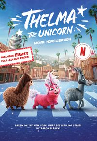 Cover image for Thelma the Unicorn Movie Novelisation