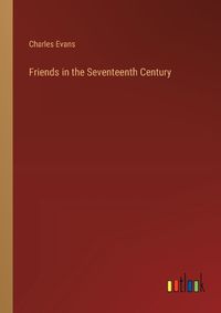 Cover image for Friends in the Seventeenth Century