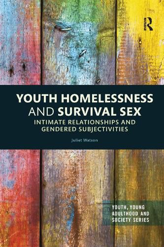 Cover image for Youth Homelessness and Survival Sex: Intimate Relationships and Gendered Subjectivities