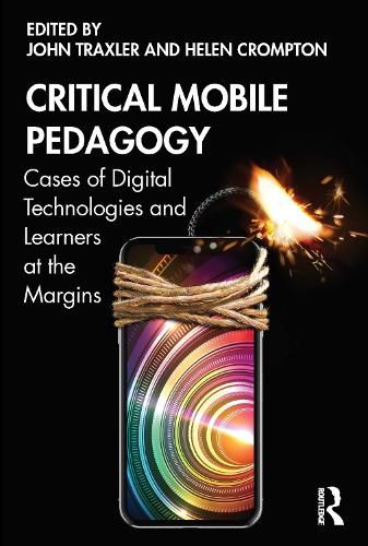 Cover image for Critical Mobile Pedagogy: Cases of Digital Technologies and Learners at the Margins