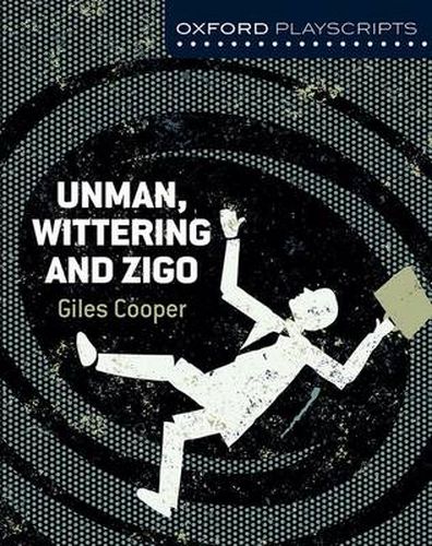 Cover image for Oxford Playscripts: Unman Wittering and Zigo