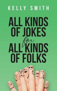 Cover image for All Kinds of Jokes: for All Kinds of Folks