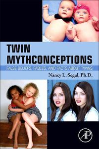 Cover image for Twin Mythconceptions: False Beliefs, Fables, and Facts about Twins