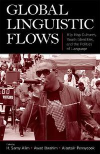 Cover image for Global Linguistic Flows: Hip Hop Cultures, Youth Identities, and the Politics of Language