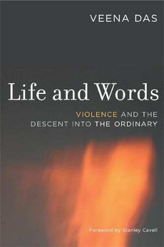 Cover image for Life and Words: Violence and the Descent into the Ordinary