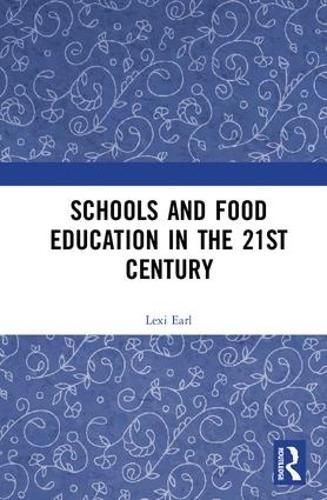 Cover image for Schools and Food Education in the 21st Century