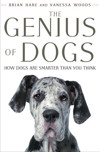 Cover image for The Genius of Dogs: How Dogs Are Smarter Than You Think