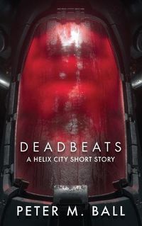 Cover image for Deadbeats: A Helix City Story