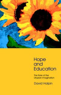 Cover image for Hope and Education: The Role of the Utopian Imagination