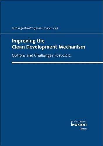Cover image for Improving the Clean Development Mechanism: Options and Challenges Post-2012