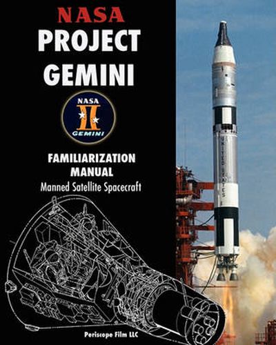 Cover image for NASA Project Gemini Familiarization Manual Manned Satellite Spacecraft