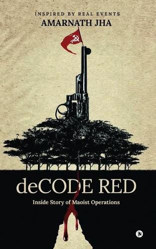 Cover image for deCODE RED: Inside Story of Maoist Operations