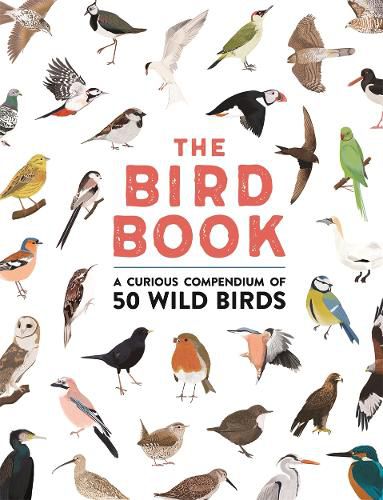 Cover image for The Bird Book: A curious compendium of 50 wild birds