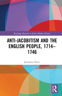 Cover image for Anti-Jacobitism and the English People, 1714-1746
