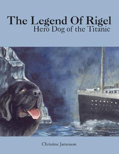Cover image for The Legend Of Rigel: Hero Dog of the Titanic