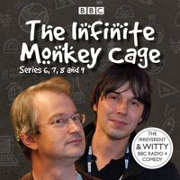 Cover image for The Infinite Monkey Cage: Series 6, 7, 8 and 9
