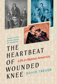 Cover image for The Heartbeat of Wounded Knee (Young Readers Adaptation): Life in Native America