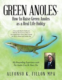 Cover image for Green Anoles - How to Raise Green Anoles as a Real Life Hobby