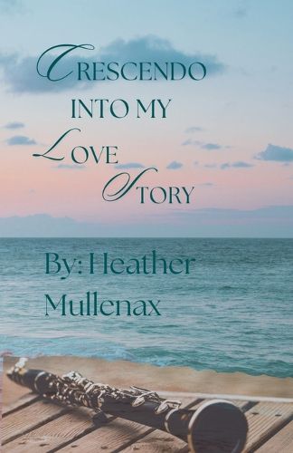 Cover image for Crescendo into My Love Story
