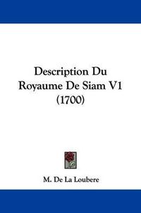 Cover image for Description Du Royaume De Siam V1 (1700)