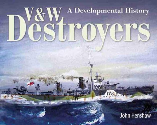 Cover image for V & W Destroyers: A Developmental History