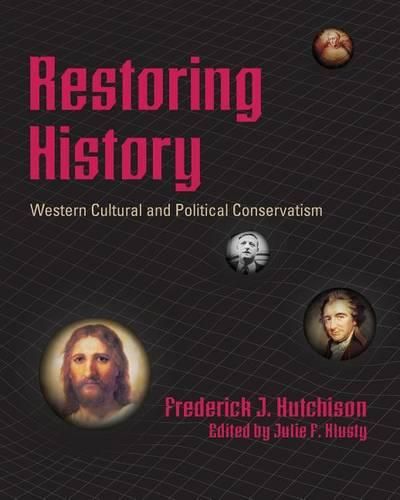 Cover image for Restoring History - Western Cultural and Political Conservatism