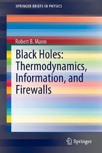 Cover image for Black Holes: Thermodynamics, Information, and Firewalls