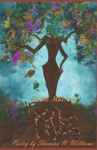 Cover image for In The Midst of Me: Poetry by Shamina N. Williams