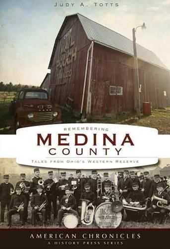 Cover image for Remembering Medina County: Tales from Ohio's Western Reserve