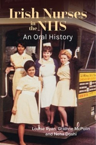 Cover image for Irish Nurses in the NHS: An Oral History