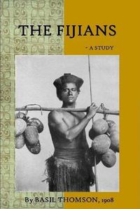 Cover image for The Fijians - a Study by Basil Thomson