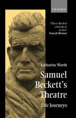 Cover image for Samuel Beckett's Theatre: Life Journeys