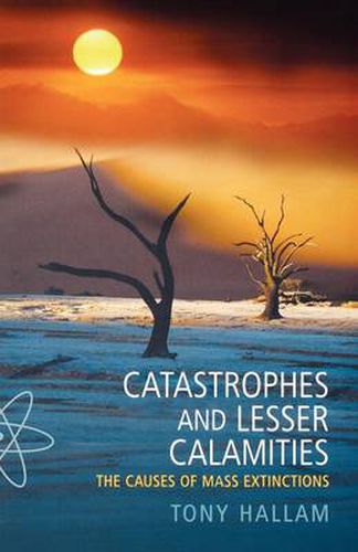 Cover image for Catastrophes and Lesser Calamities: The causes of mass extinctions