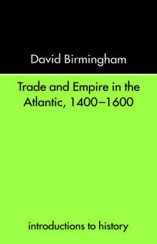 Trade and Empire in the Atlantic 1400-1600