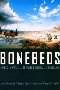 Cover image for Bonebeds: Genesis, Analysis, and Paleobiological Significance