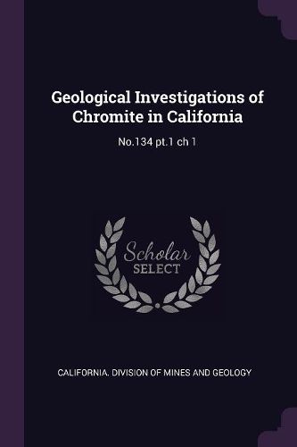 Cover image for Geological Investigations of Chromite in California