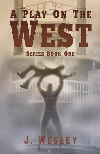 Cover image for A Play on the West: Series: Book One
