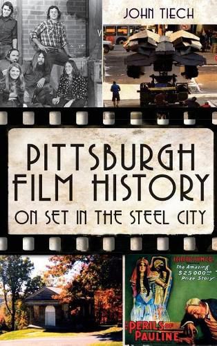 Cover image for Pittsburgh Film History: On Set in the Steel City