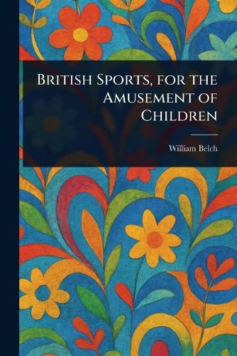 Cover image for British Sports, for the Amusement of Children